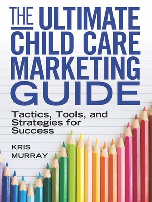 cover image of The Ultimate Child Care Marketing Guide